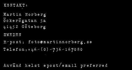 Kontaktinformation f�r fotograf Martin Norberg, G�teborg. email: foto at martinnorberg.se